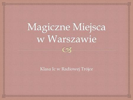 Magiczne Miejsca w Warszawie