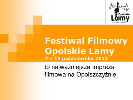 Festiwal Filmowy Opolskie Lamy 7 – 15 października 2011