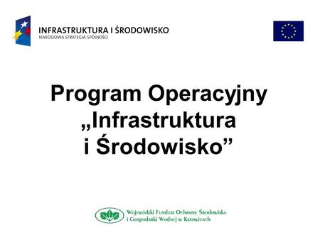 Program Operacyjny „Infrastruktura i Środowisko”