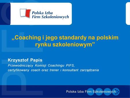 „Coaching i jego standardy na polskim rynku szkoleniowym”