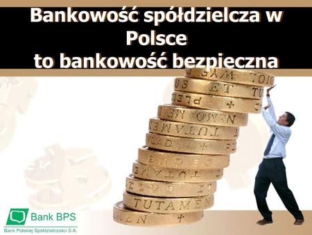 Bankowość spółdzielcza w Polsce to bankowość bezpieczna