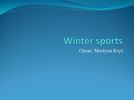 Oprac. Martyna Kryś. Exercise I: Translate into Polish.