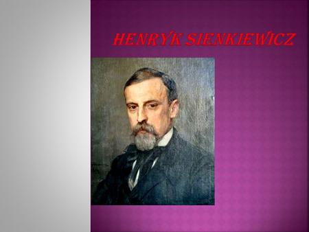 Henryk Sienkiewicz.