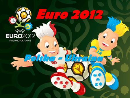 Euro 2012 Polska - Ukraina.
