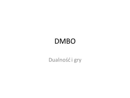 DMBO Dualność i gry.