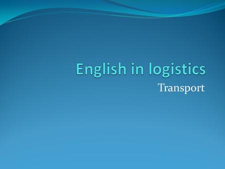 English in logistics Transport.