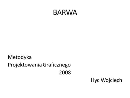 BARWA Metodyka Projektowania Graficznego 2008 Hyc Wojciech.