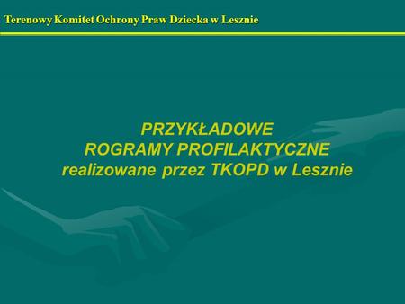 ROGRAMY PROFILAKTYCZNE realizowane przez TKOPD w Lesznie