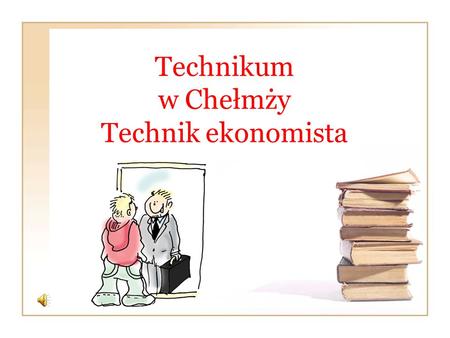 Technikum w Chełmży Technik ekonomista