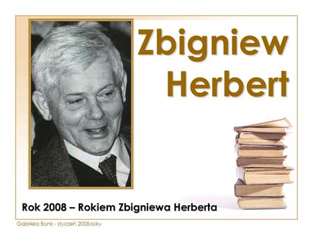 Rok 2008 – Rokiem Zbigniewa Herberta