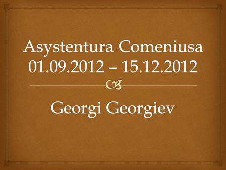 Asystentura Comeniusa – Georgi Georgiev