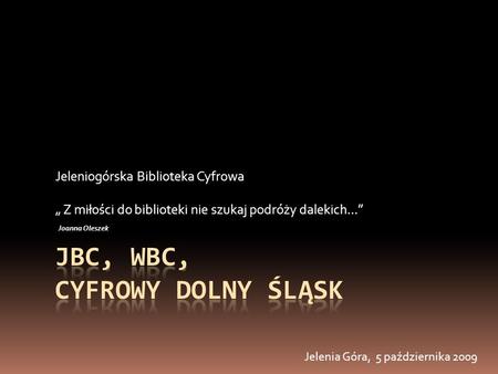 JBC, WBC, Cyfrowy Dolny Śląsk