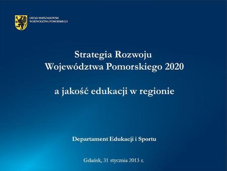 Województwa Pomorskiego 2020 a jakość edukacji w regionie