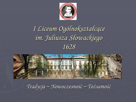 I Liceum Ogólnokształcące im. Juliusza Słowackiego 1628