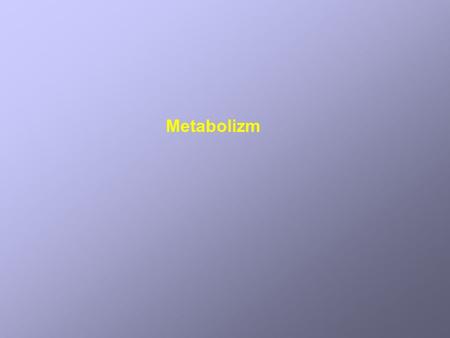 Metabolizm.