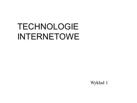 TECHNOLOGIE INTERNETOWE