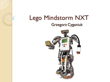 Lego Mindstorm NXT Grzegorz Cyganiuk.