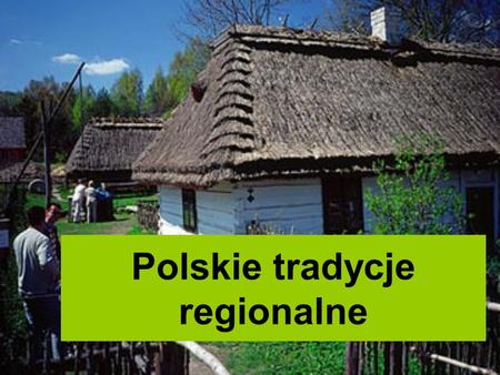 Polskie tradycje regionalne