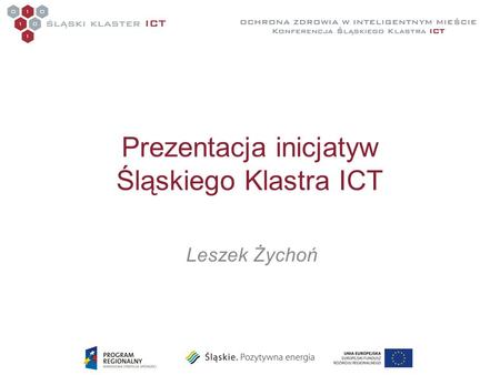 Prezentacja inicjatyw Śląskiego Klastra ICT
