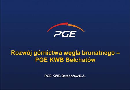 Rozwój górnictwa węgla brunatnego – PGE KWB Bełchatów