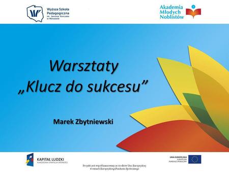 Warsztaty „Klucz do sukcesu” Marek Zbytniewski.