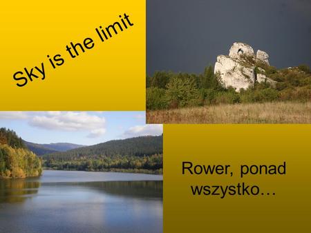 Sky is the limit Rower, ponad wszystko…. Witam! Nazywam się Piotr Jeżewski, urodziłem się 21 stycznia 1992 roku w Tychach, obecnie mieszkam w Pszczynie.