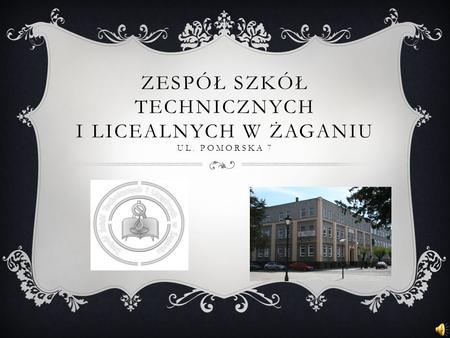 Zespół szkół Technicznych i licealnych w żaganiu ul. Pomorska 7