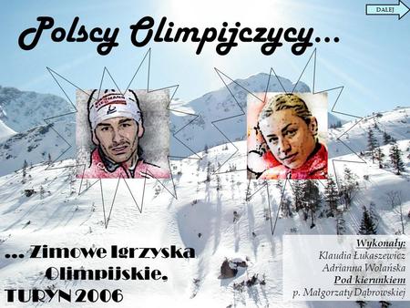 Polscy Olimpijczycy… … Zimowe Igrzyska Olimpijskie, TURYN 2006