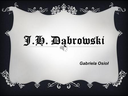 J.H. Dąbrowski Gabriela Osioł.