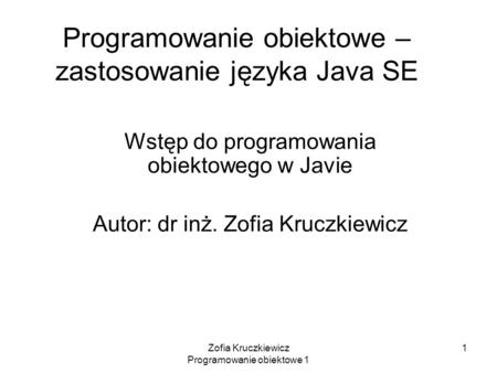 Programowanie obiektowe – zastosowanie języka Java SE