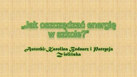„Jak oszczędzać energię w szkole?”