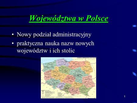 Województwa w Polsce Nowy podział administracyjny