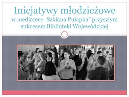 mediateka „Szklana Pułapka” Filia nr 7 WiMBP im. C