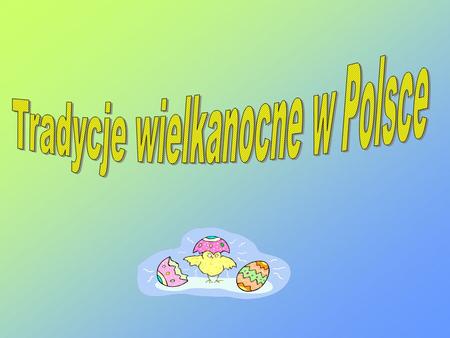 Tradycje wielkanocne w Polsce
