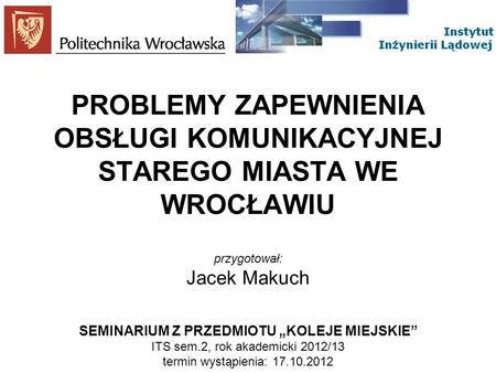 przygotował: Jacek Makuch SEMINARIUM Z PRZEDMIOTU „KOLEJE MIEJSKIE”