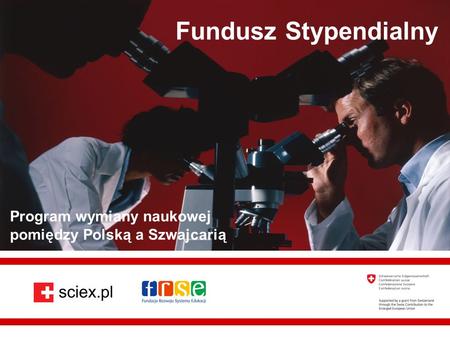 Fundacja Rozwoju Systemu Edukacji Fundusz Stypendialny Program wymiany naukowej pomiędzy Polską a Szwajcarią