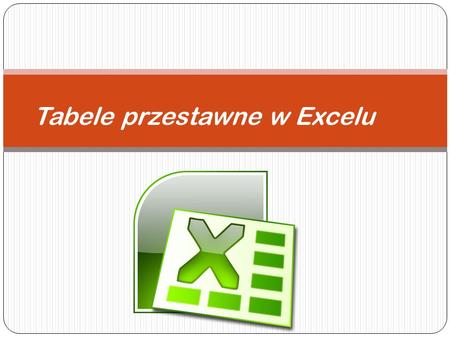 Tabele przestawne w Excelu