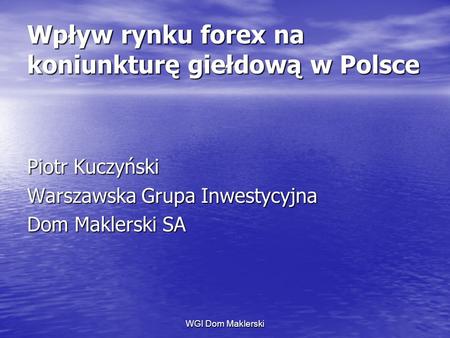 Wpływ rynku forex na koniunkturę giełdową w Polsce