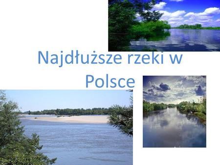 Najdłuższe rzeki w Polsce