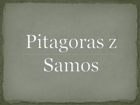 Pitagoras z Samos.