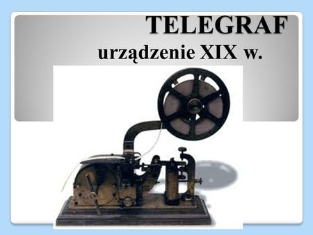 TELEGRAF urządzenie XIX w..