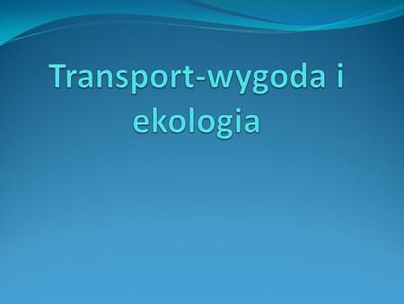 Transport-wygoda i ekologia