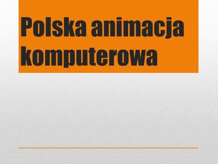 Polska animacja komputerowa