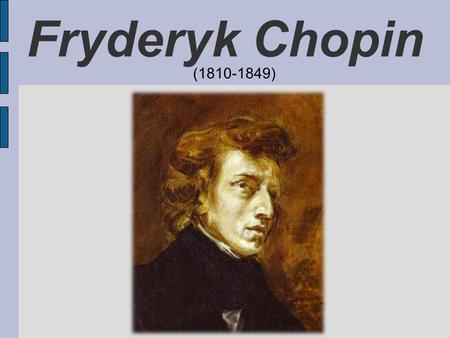 Fryderyk Chopin (1810-1849).