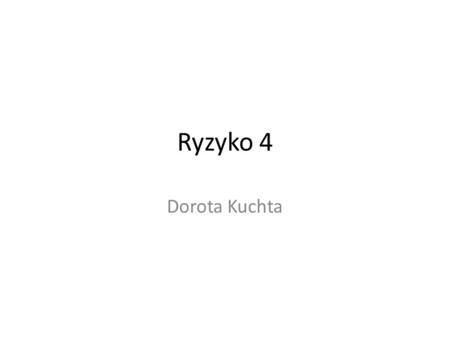 Ryzyko 4 Dorota Kuchta.