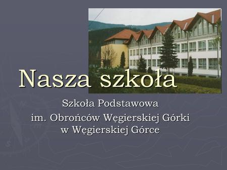 Szkoła Podstawowa im. Obrońców Węgierskiej Górki w Węgierskiej Górce