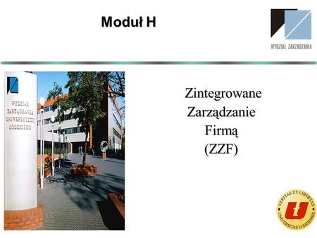 Moduł H Zintegrowane Zarządzanie Firmą (ZZF).