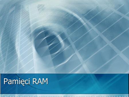 Pamięci RAM.