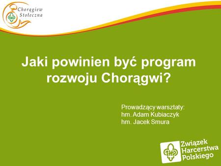Jaki powinien być program rozwoju Chorągwi?