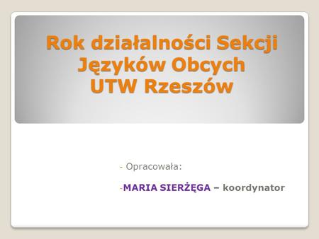 Rok działalności Sekcji Języków Obcych UTW Rzeszów